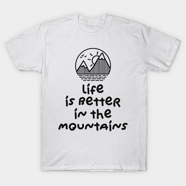 LIFE IS BETTER IN THE MOUNTAINS Minimalist Mountain Sunset Cirle Design With Birds Flying Over T-Shirt by Musa Wander